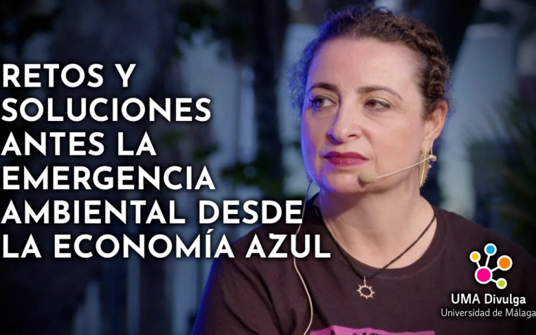 Hablando se entiende la Ciencia | Retos y soluciones ante la emergencia ambiental desde la economía azul